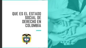 Que es el Estado Social de Derecho en Colombia