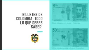 Billetes de Colombia: Todo lo que debes saber