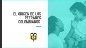 El origen de los refranes colombianos
